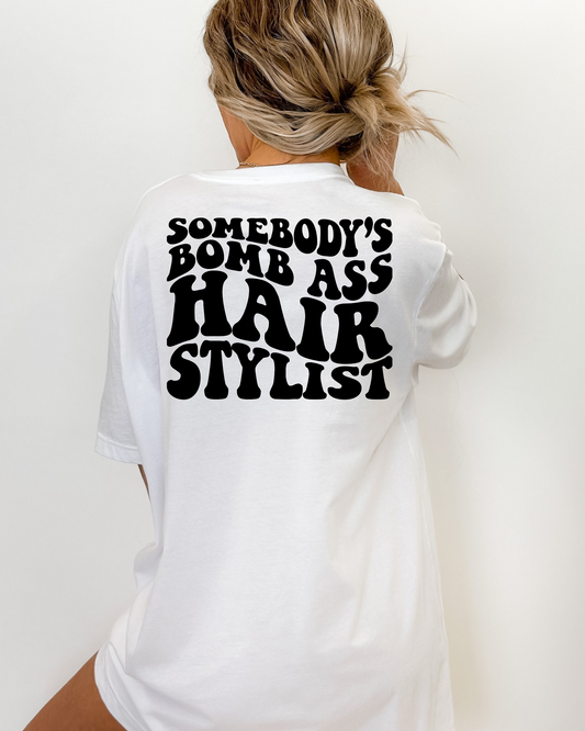 Back Somebody's Bomb Ass Hairstylist DTF Transfer