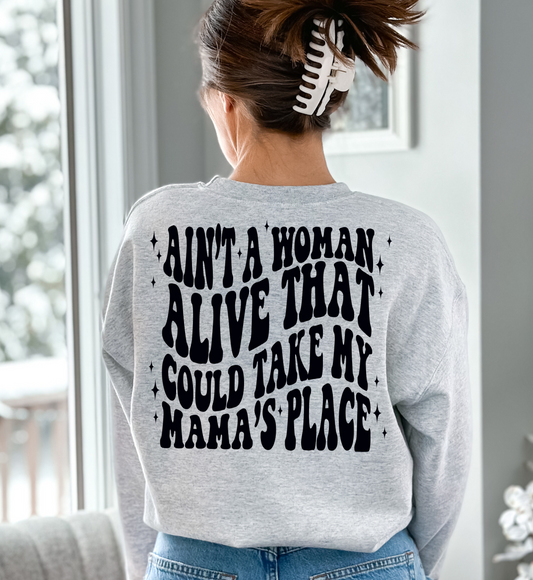 Ain't A Woman Alive That Could Take My Mama's Place Wave DTF Transfer