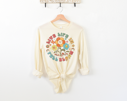 Live Life In Full Bloom - DTF Transfer