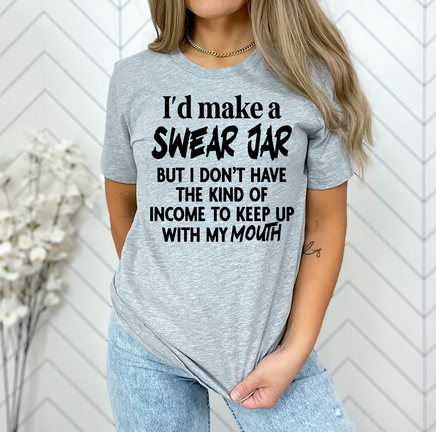 I'd Make A Swear Jar But I Don't Have The Kind Of Income - DTF Transfer
