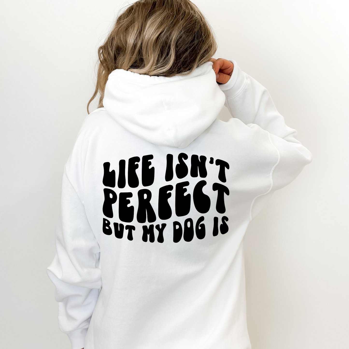 Life Isn't Perfect But My Dog Is BACK ONLY- DTF Transfer