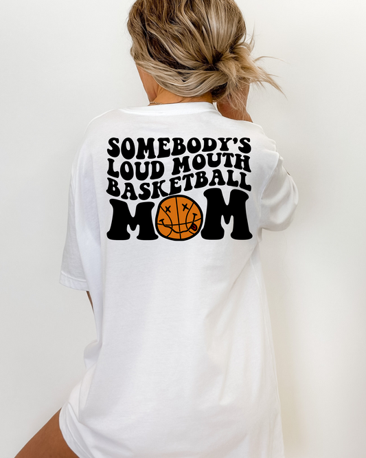 Somebody's Loud Mouth Basketball Mom - DTF Transfer