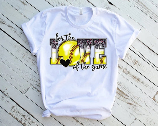 For The Love Of the Game Softball DTF Transfer