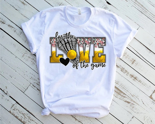 For the Love of the Game Lacrosse - DTF Transfer