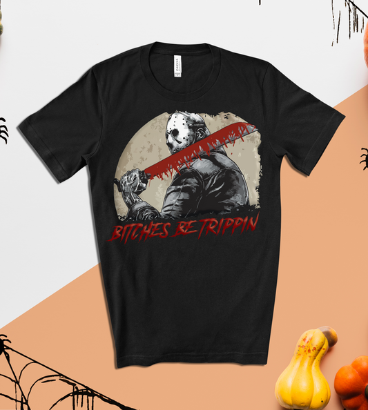 Bitches Be Trippin' DTF Transfer