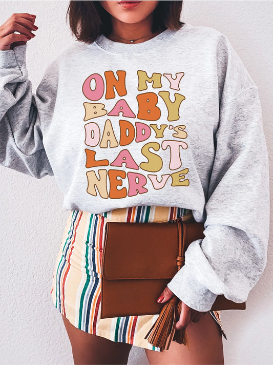 On My Baby Daddy's Last Nerve - DTF Transfer